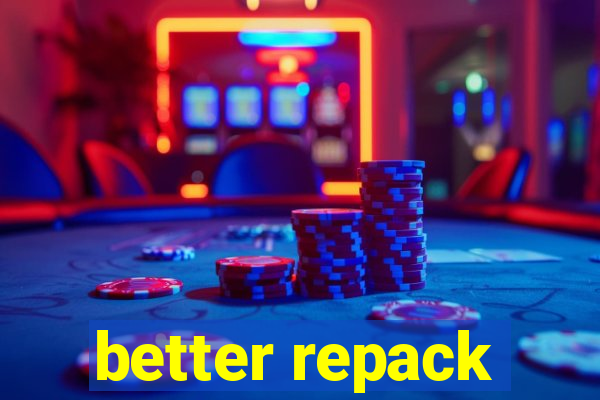 better repack